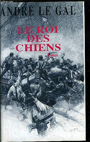 le roi des chiens - André Le Gal / Livre BE - FL03 book