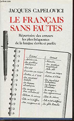 LE FRANCAIS SANS FAUTES- REPERTOIRE DES ERREURS LES PLUS FREQUENTES DE LA LANGUE ECRITE ET PARLEE book