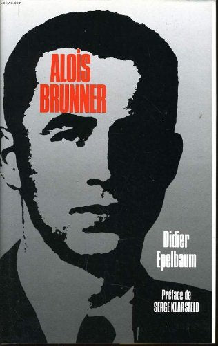 Alois brunner la loi irréductible book