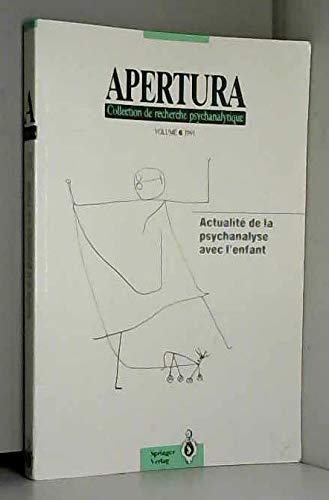 Apertura, n° 6. Actualité de la psychanalyse avec l'enfant book