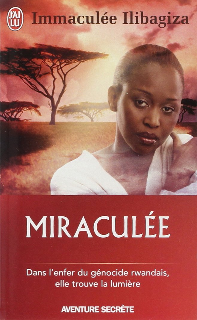 Miraculée: Une découverte de Dieu au coeur du génocide rwandais book
