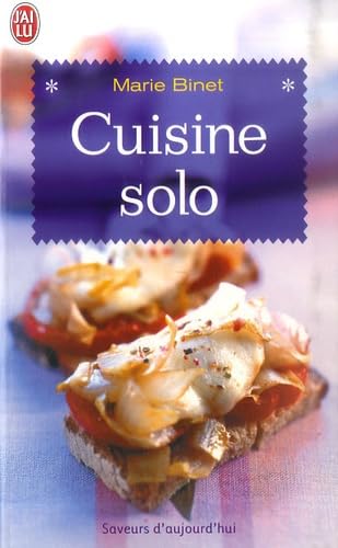 Cuisine solo: 200 Recettes pour célibataires même "occasionnels" book