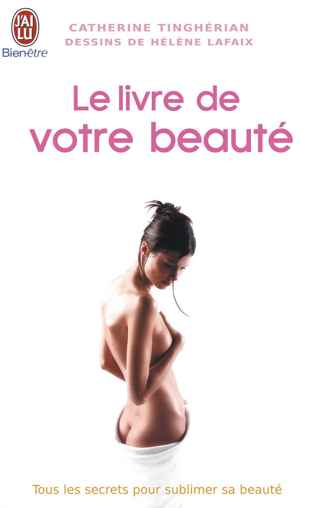 Le livre de votre beauté: Tous les secrets pour sublimer sa beauté book