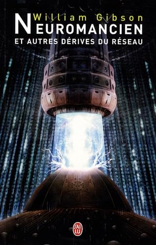Neuromancien: Et autres dérives du réseau Books