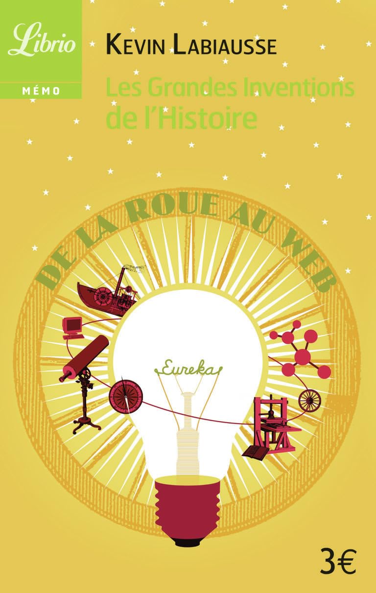 Les grandes inventions de l'histoire: de la roue au web Classics