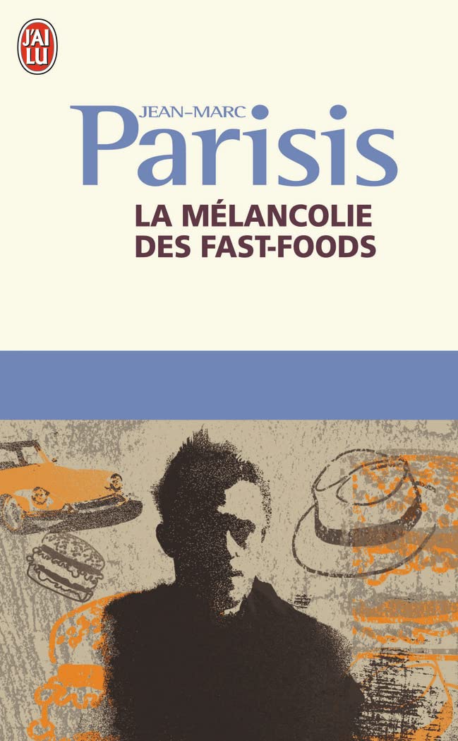 La Mélancolie des fast foods: Roman Contemporary literature
