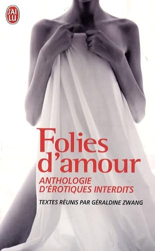 Folies d'amour: Anthologie d'érotiques interdits book