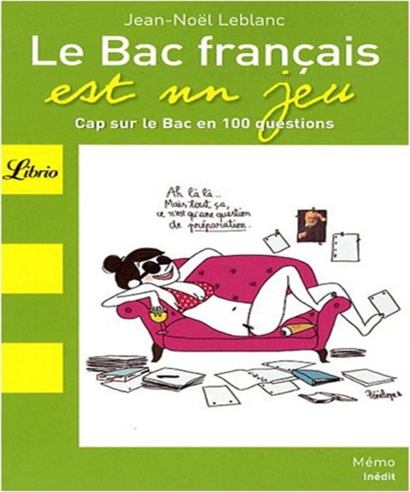 Le Bac francais est un jeu: Cap sur le Bac français en 100 questions Essays & Short Stories