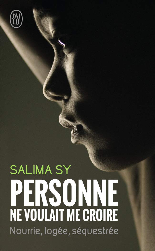Personne ne voulait me croire: Nourrie, logée, séquestrée Memories