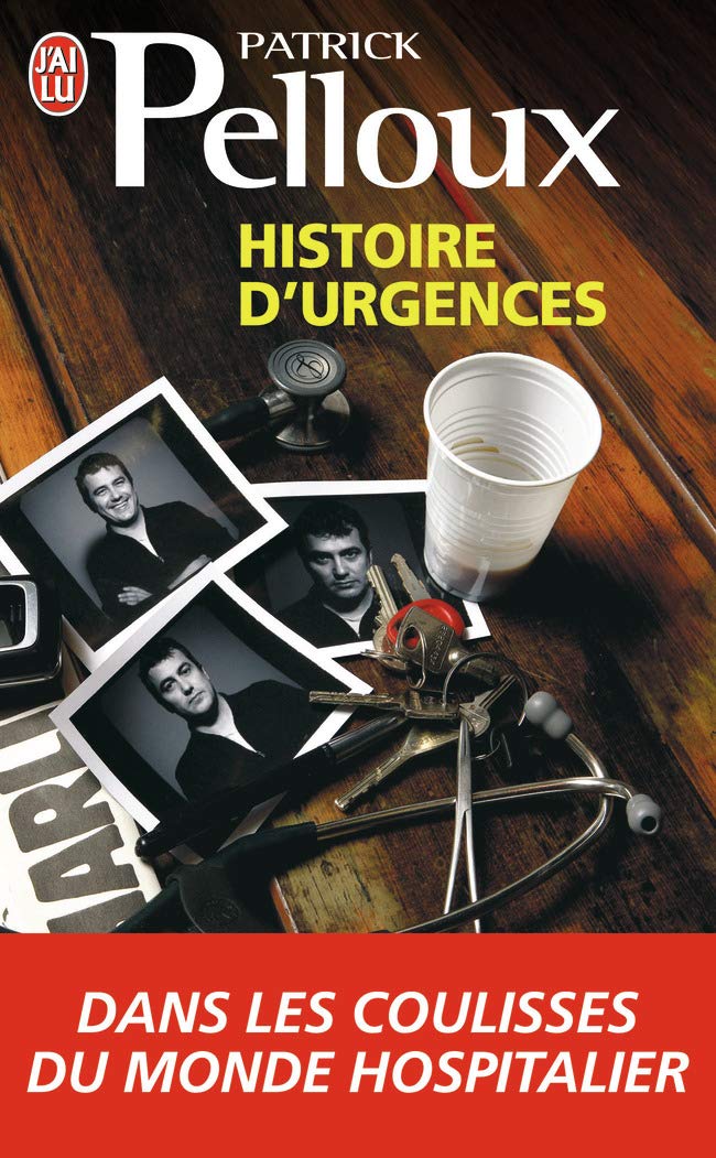 Histoire d'urgences: Dans les coulisses du monde hospitalier Books