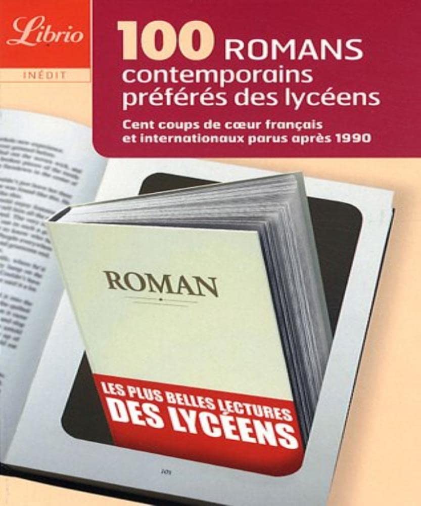 Les 100 romans contemporains préférés des lycéens: Cent coups de coeur français et internationaux parus après 1990 book