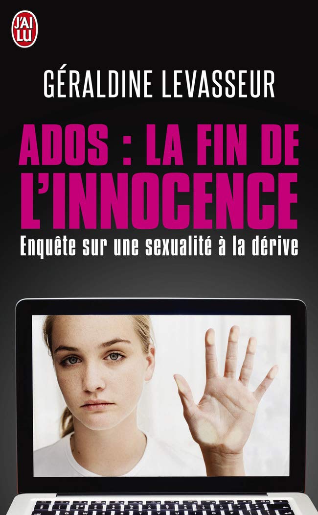 Ados : la fin de l'innocence: Enquête sur une sexualité à la dérive book