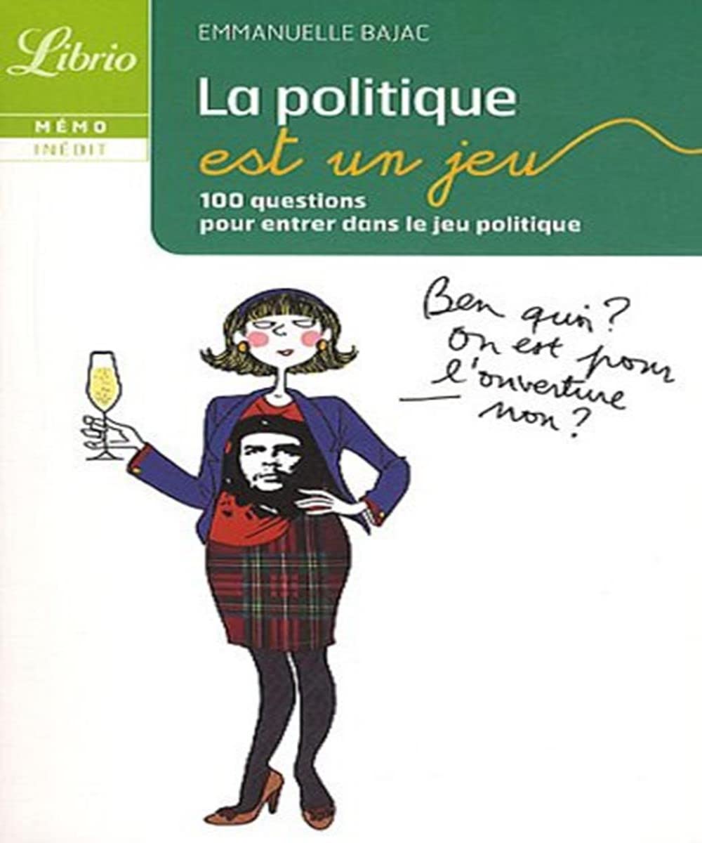 La politique est un jeu: 100 questions pour entrer dans le jeu politique Non-fiction