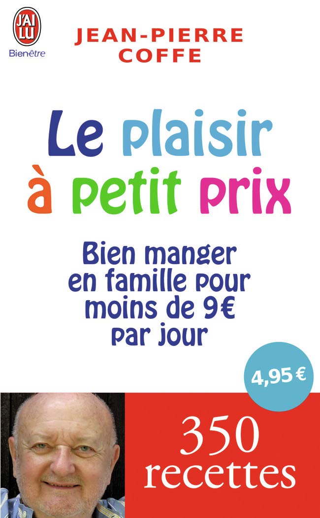 Le Plaisir a Petit Prix: Bien manger en famille pour moins de 9 euros par jour Leisure, Home & Garden