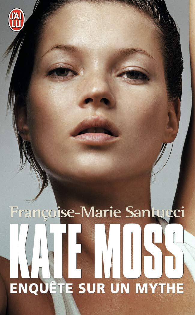Kate Moss: Enquête sur un mythe book