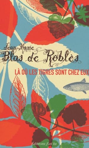 Là ou les tigres sont chez eux - Prix Médicis 2008 book
