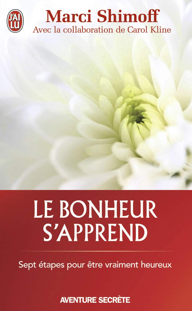 Le bonheur s'apprend : Sept étapes pour être vraiment heureux book
