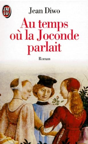 Au temps ou la joconde parlait: - ROMAN Books