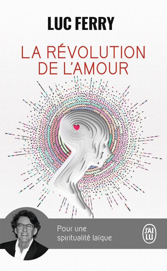 La revolution de l'amour: Pour une spiritualité laïque Contemporary literature