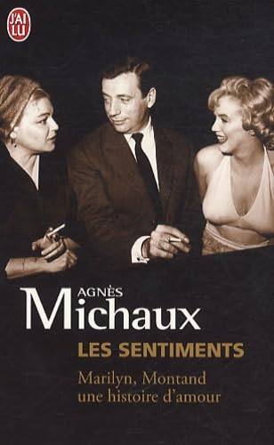 Les Sentiments: Marilyn, Montand, Une Histoire D'Amour Contemporary literature