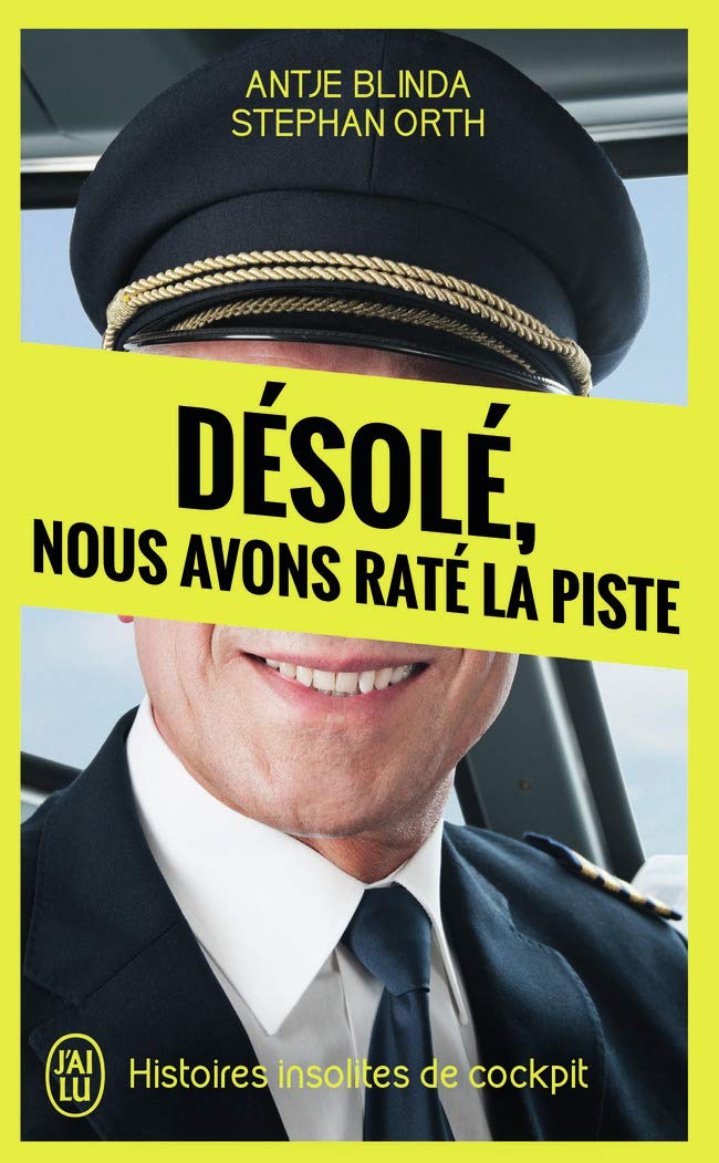Désolé, nous avons raté la piste: Histoires insolites de cockpit Books