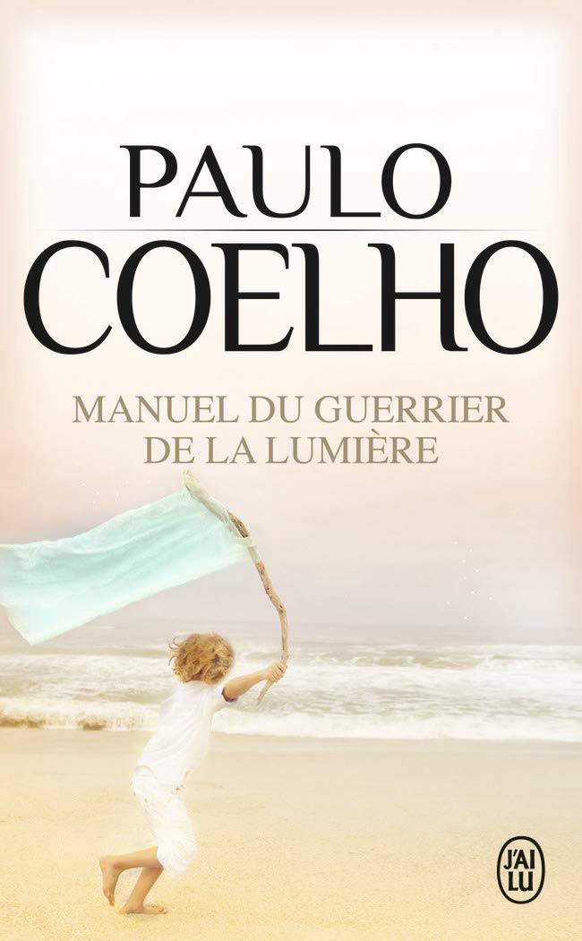 Manuel du guerrier de la lumière Essays & Short Stories