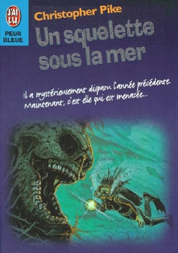 Squelette sous la mer (Un): IL A MYSTERIEUSEMENT DISPARU L'ANNEE PRECEDENTE. MAINTENANT, C'EST ELLE QUI EST Books