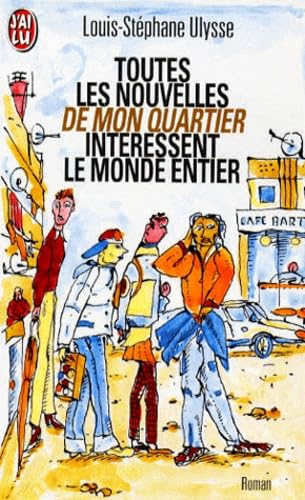 Toutes les nouvelles de mon quartier intéressent le monde entier Books