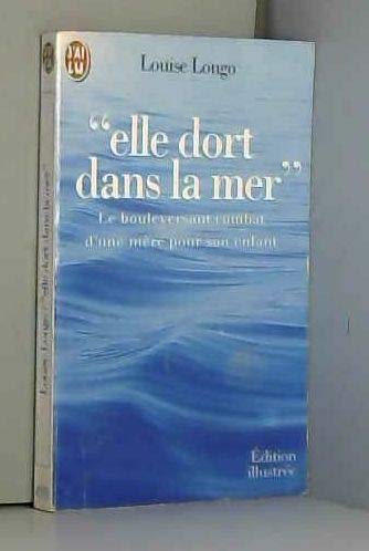 Elle dort dans la mer: LE BOULEVERSANT COMBAT D'UNE MERE POUR SON ENFANT Leisure & Fun