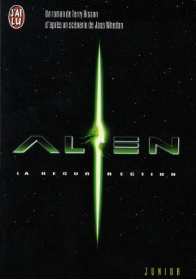 Alien : la résurrection (version junior) : un roman de Terry Bisson d'après un scénario de Joss Whedon Books