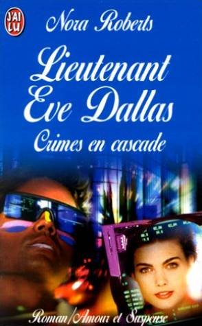 Lieutenant Eve Dallas - 4 - Crimes en cascade Books