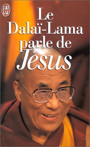 Le Dalai-Lama Parle De Jesus. Une Perspective Bouddhiste Sur Les Enseignements De Jesus book