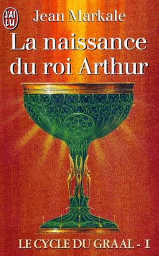 Cycle du graal(premiere epoque), t1- la naissance du roi ar (Le): La naissance du roi Arthur Books