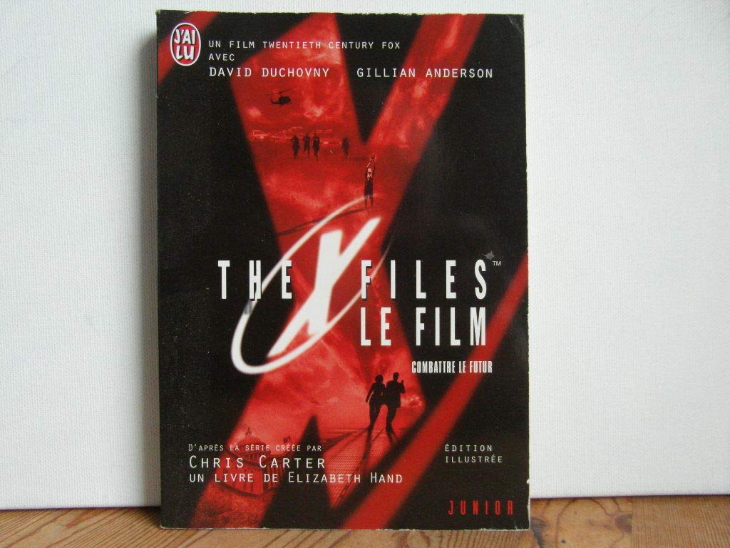 The X-Files Le Film. Combattre Le Futur Books