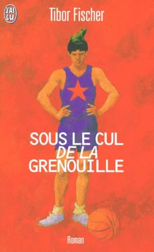 Sous le cul de la grenouille book