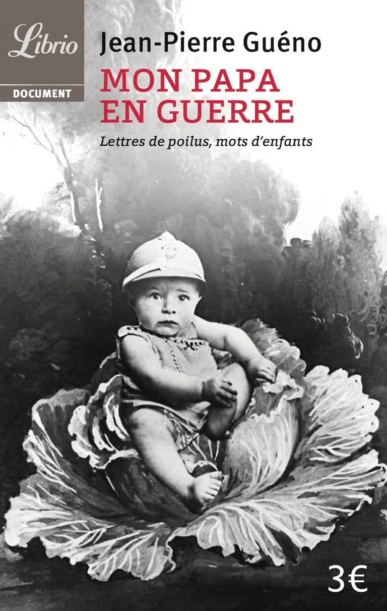 Mon papa en guerre. Lettres de poilus, mots d'enfants Essays & Short Stories