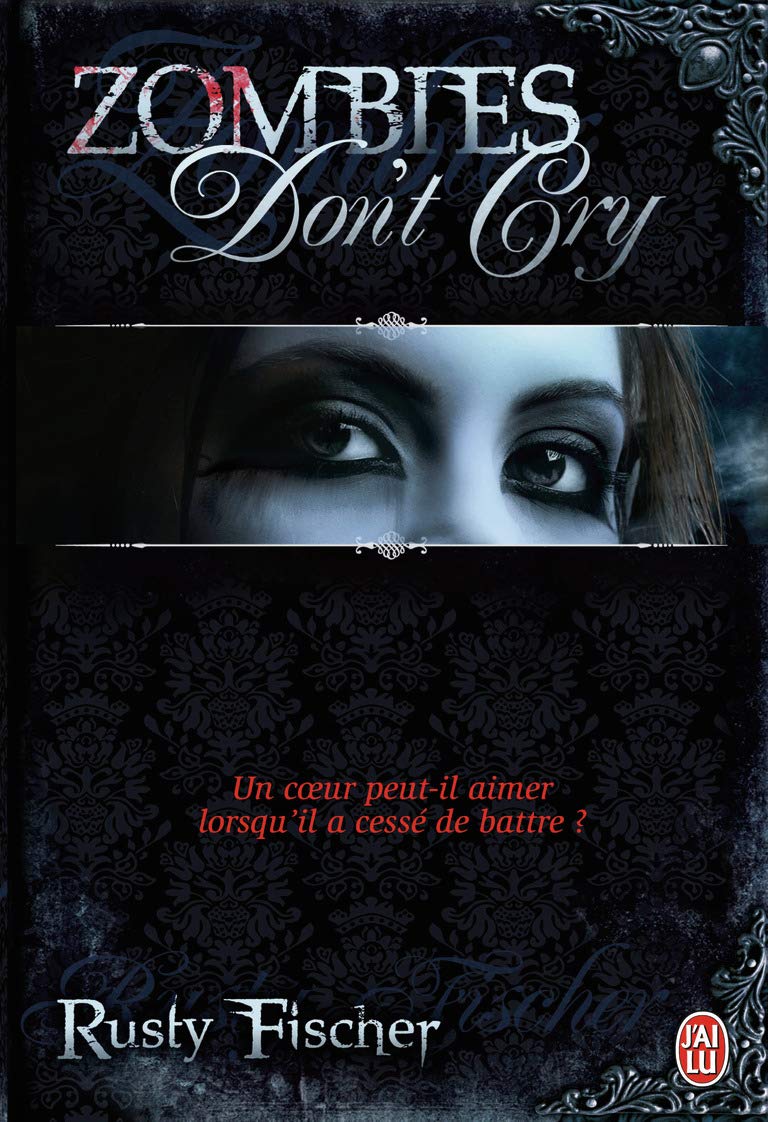 Zombies don't cry: UN COEUR PEUT-IL AIMER LORSQU'IL A CESSE DE BATTRE ? Contemporary literature