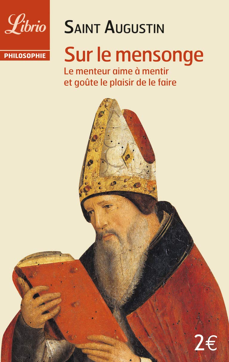 Sur le mensonge: Le menteur aime à mentir et goûte le plaisir de le faire Philosophy