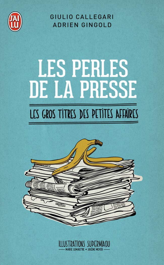 Les perles de la presse: Les gros titres des petites affaires book