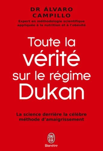 Toute la vérité sur le régime Dukan: La science derrière la célèbre méthode d'amaigrissement Books