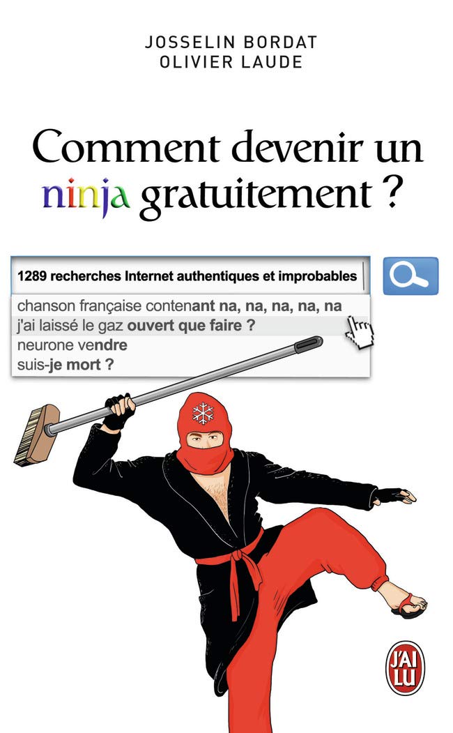 Comment devenir un ninja gratuitement ?: 1289 recherches Internet authentiques et imrobables book