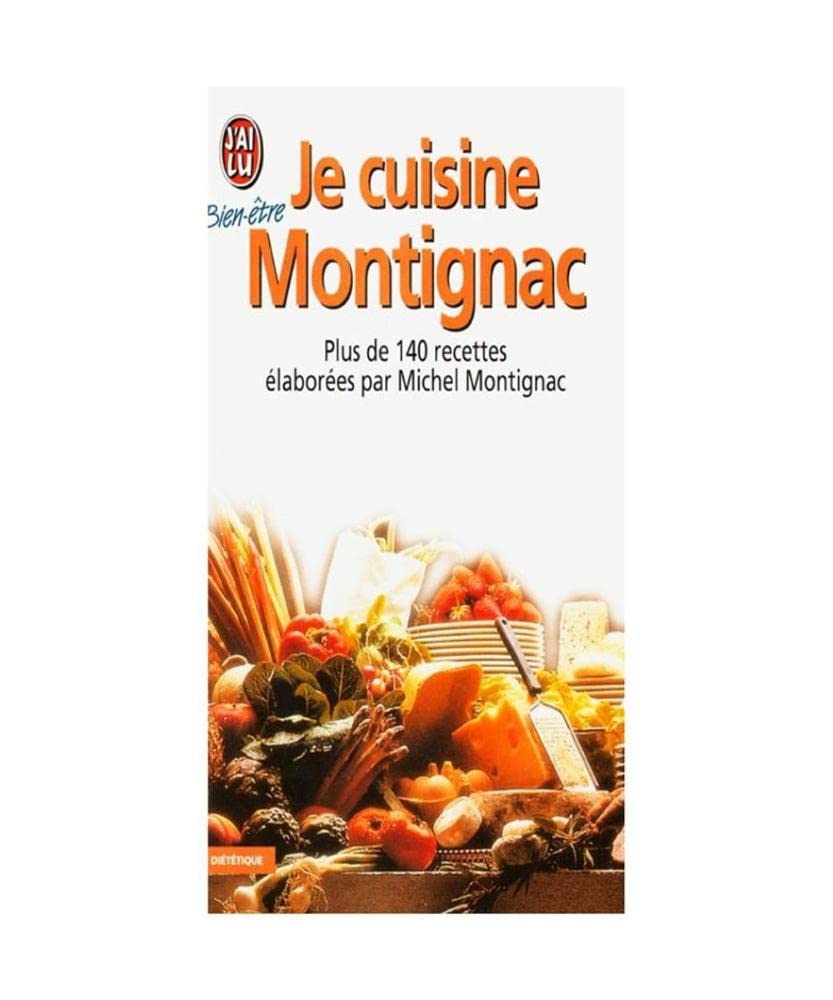 Je cuisine montignac: - PLUS DE 140 RECETTES Books