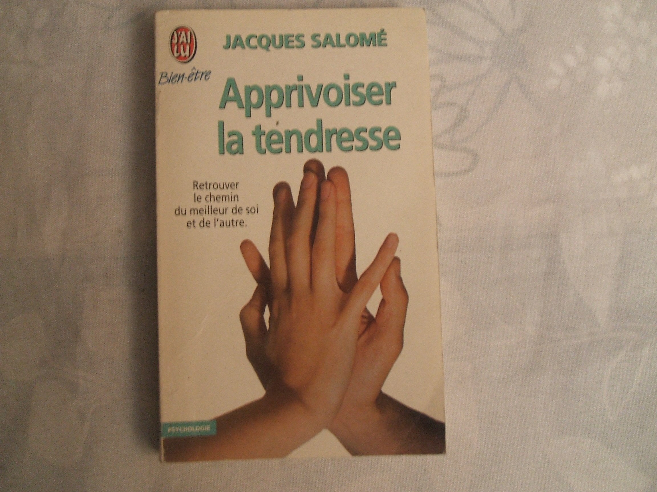 Apprivoiser la tendresse: RETROUVER LE CHEMIN DU MEILLEUR DE SOI ET DE L'AUTRE. ESPERER C'EST DEJA SE SENT Books