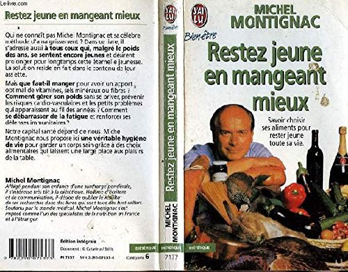 Restez jeune en mangeant mieux: SAVOIR CHOISIR SES ALIMENTS POUR RESTER JEUNE TOUTE SA VIE Books