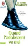 Quand l'adolescent va mal - l'ecouter, le comprendre, l'aimer.: - PSYCHOLOGIE Books