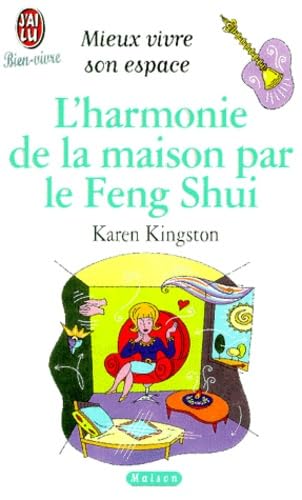 L'harmonie de la maison par le feng shui: MIEUX VIVRE SON ESPACE Books