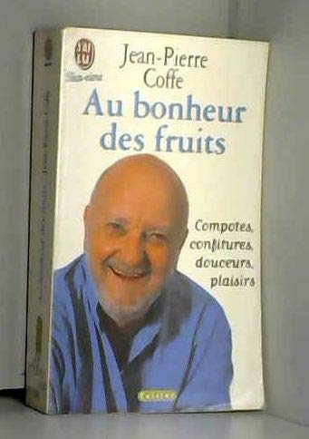 Au Bonheur Des Fruits. Confitures, Compotes, Douceurs, Plaisirs Books