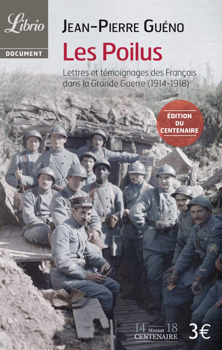 Les poilus: Lettres et témoignages des Français dans la Grande Guerre (1914-1918) Essays & Short Stories