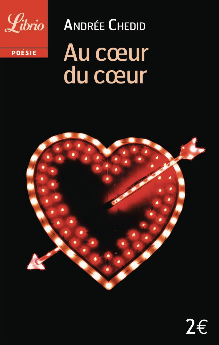 Au coeur du coeur: POEMES CHOISIS ET PREFACES PAR MATTHIEU CHEDID ET JEAN-PIERRE SIMEON Drama