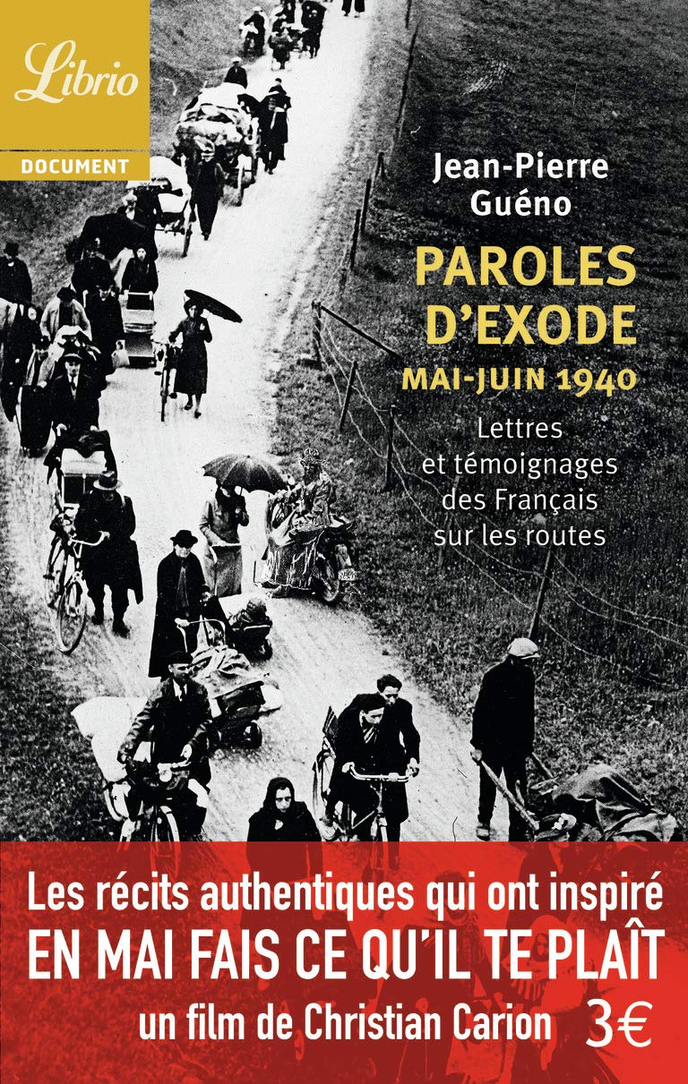 PAROLES D'EXODE, MAI-JUIN 1940: RÉCITS, LETTRES ET TÉMOIGNAGES DU PEUPLE DES ROUTES Essays & Short Stories